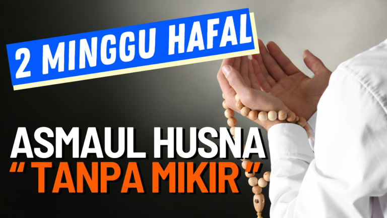 2 MINGGU HAFAL ALMAUL HUSNA “TANPA MIKIR”